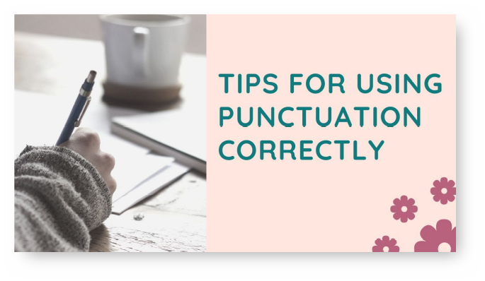 TIPS FOR USING PUNCTUATION CORRECTLY